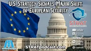 STRAT | 7 Dec 25 | U.S. Strategy Signals Major Shift in European Security