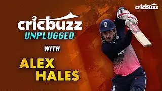 Cricbuzz Unplugged with Alex Hales: Part 1