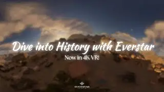 🌟 Dive into History with Everstar &ndash; Now in 4K VR! 🌟
