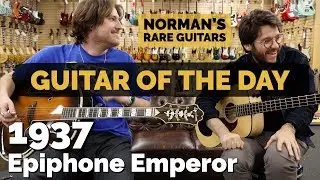 Guitar of the Day: 1937 Epiphone Emperor | Norman's Rare Guitars
