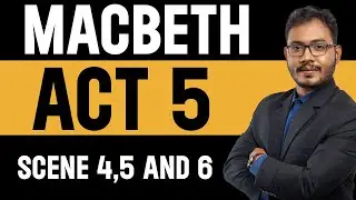 MACBETH: ACT 5 SCENE 4, 5  & 6(in hindi) | ISC ENGLISH | board EXAM | William Shakespeare | Drama