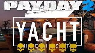 Payday 2 | Яхта One Down прохождение