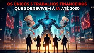 BRASIL na Era da IA: Em 2030 Restar&atilde;o Apenas CINCO Empregos