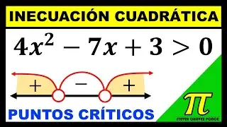 INECUACIÓN  CUADRÁTICA | usando FÓRMULA GENERAL y PUNTOS CRÍTICOS | ejercicio resuelto