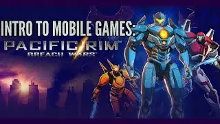 Intro to Mobile Games: Pacific Rim Breach Wars