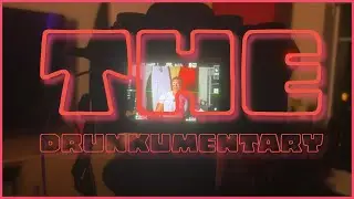 The Drunkumentary By Riley Moller