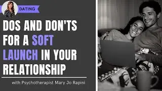 Dos and Don'ts for a Soft Launch in Your Relationship