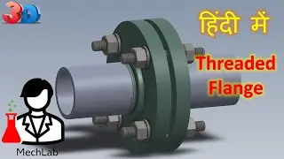 Threaded Flange 3D-थ्रेडेड फ्लैंज 3D-Assembly, Cut Section, Exploded View, Pipe Joining Process