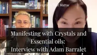 Manifesting with crystals and essential oils: Interview with Adam Barralet