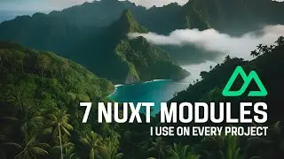 7 Nuxt Modules to 10x Your Development