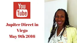 #AstrologyExplained | Jupiter Direct in Virgo - May 9th 2016 - How to Reboot Your Life