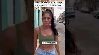 Cubana pide a Trump intervenir en Cuba: &ldquo;queremos libertad ya&rdquo;#CubaLibre #fyp #viral