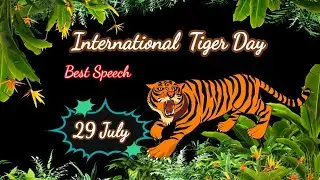 Best Speech International Tiger Day/10 Lines on International Tiger day in English 2024#tiger