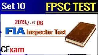 FIA Inspector Test 06 January 2019, FPSC past Papers, Set 10, Current Affairs, by CExam
