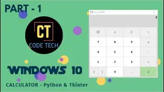 CODING WINDOWS 10 CALCULATOR | PYTHON AND TKINTER | PART - 1