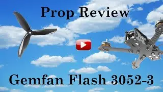 Gemfan Flash 3052-3 Prop Review