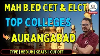 B.Ed 2024 - TOP Colleges in Aurangabad | Type | Medium | Seats | Cut Off