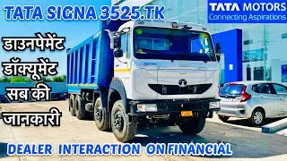 New Tata Signa 3525 TK Tipper 2022 Dealer Interaction on finance Review On Road Price ! Tata motors