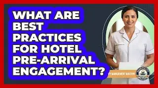 What Are Best Practices For Hotel Pre-Arrival Engagement?