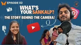 What's Your Sankalp? The Story Behind the Camera | EP-02 | CVR College of Engineering