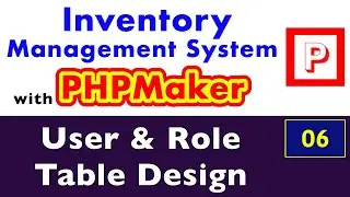 06 - Inventory Project - User & Role Table DB Design - Inventory with PHPMaker