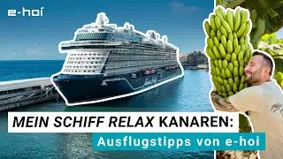 Mein Schiff Relax auf den Kanaren: Die besten Ausflüge - mit Madeira