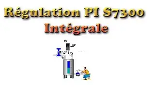 PART4:Régulation PI S7300 Intégrale