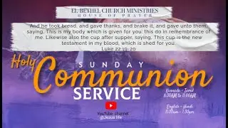 El-Bethel Church || Communion Sunday Service