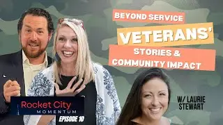 Beyond Service: Veterans&rsquo; Stories & Community Impact &ndash; Rocket City Momentum - Episode 10