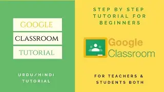How to Use Google Classroom 2020 | Google Classroom Full Tutorial - Urdu/Hindi