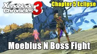 Xenoblade Chronicles 3 Moebius N Boss Fight - Chapter 5 Eclipse