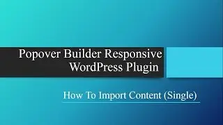 How To Import Content on single Target- Popover Builder Responsive WordPress Plugin