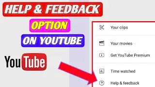 how to use help & feedback setting on YouTube | send feedback to YouTube team