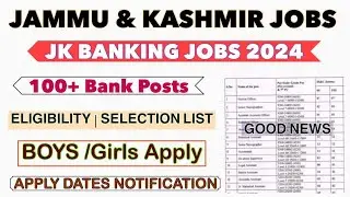 J&K New Bank Jobs 2024 | J&K 100 +New Govt Jobs 2024 | J&K All District New Cerk Posts out 2024