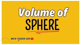 Solving for the Volume of Sphere