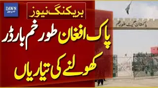 Preparations To Open Pak-Afghan Torkham Border | Breaking News | Dawn News