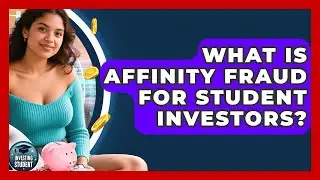 What Is Affinity Fraud For Student Investors? | Investing As A Student News