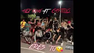 ERES T&Uacute; Alex king ❌ Castillo
