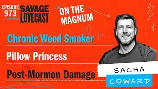 Savage Lovecast Episode 973