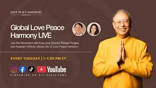 Global Love Peace Harmony LIVE