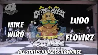 MIKE WIRD, LUDO, FLOWRZ | 2 v 2 All Styles Judges Showcase | Cross City Cypher | #SXSTV