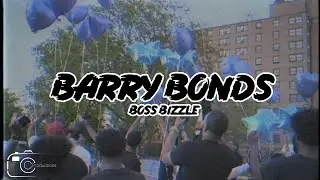 Boss Bizzle - Barry Bonds (Official Video)