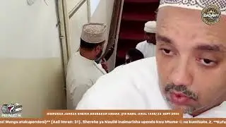 MUILI WA SHEIKH ABUBAKAR AMANA USHAFIKA NYUMBANI 23 September 2024
