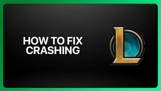 How To Fix League of Legends Crashing 2025! Tutorial