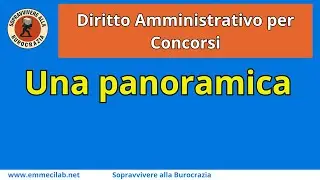 DIRITTO AMMINISTRATIVO PER CONCORSI | Una panoramica