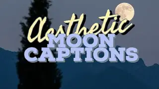 AESTHETIC MOON CAPTIONS FOR INSTAGRAM 🌙 | Short Captions