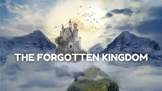 The Forgotten Kingdom - Short Story