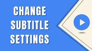 How to Change Subtitle Settings in Mx Player