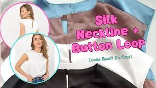 The Easiest Way to Sew a Silk Neckline with Facing & Button Loop