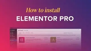 How to Install Elementor Pro